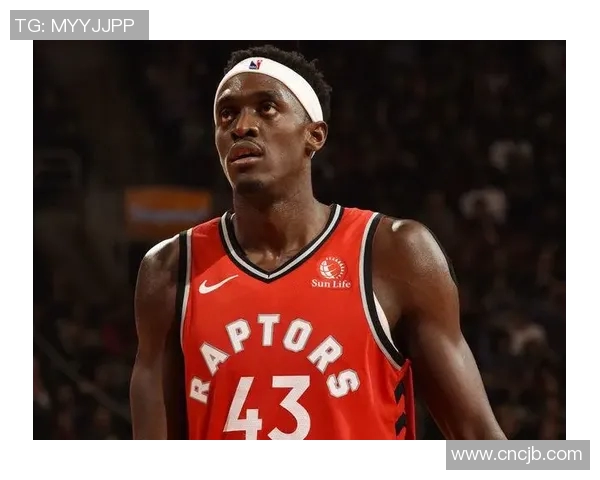 帕斯卡尔西亚卡姆的篮球之路与未来发展潜力分析